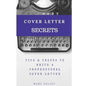 Cover letter secrets: tips & tricks to write a professional cover letter - Paperback