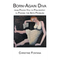 Born-Again Diva: from Phuck-You to Philosophy to Phixing the Arts Problem - Paperback