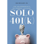 Solo 401(k): The Solopreneur's Retirement Account - Paperback