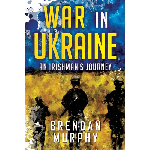 War in Ukraine: An Irishman's Journey - Paperback