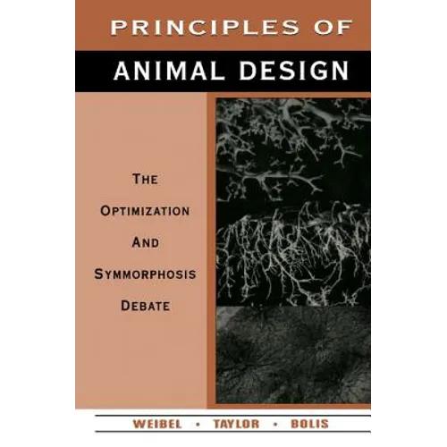 Principles of Animal Design: The Optimization and Symmorphosis Debate - Paperback