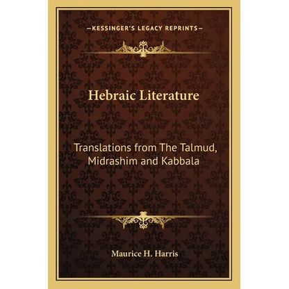 Hebraic Literature: Translations from The Talmud, Midrashim and Kabbala - Paperback
