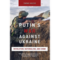Putin's War Against Ukraine: Revolution, Nationalism, and Crime - Paperback