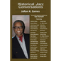 Historical Jazz Conversations (Revised) - Paperback