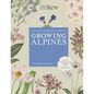 Kew Gardener's Guide to Growing Alpines - Hardcover