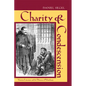 Charity & Condescension: Victorian Literature and the Dilemmas of Philanthropy - Hardcover