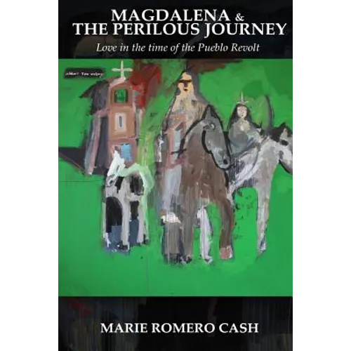 Magdalena and the Perilous Journey: Love in the time of the Pueblo Revolt - Paperback