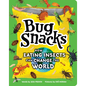 Bug Snacks: How Eating Insects Can Change the World - Hardcover