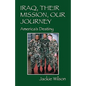 Iraq, Their Mission, Our Journey: America's Destiny - Paperback