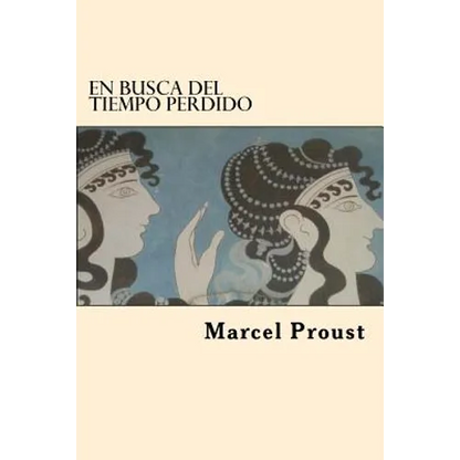 En Busca del Tiempo Perdido (Spanish Edition) - Paperback