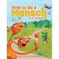 How to Be a Mensch, by A. Monster - Hardcover