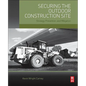 Securing the Outdoor Construction Site: Strategy, Prevention, and Mitigation - Paperback