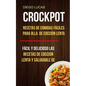 Crockpot: Recetas de Comidas fáciles para Olla de cocción lenta (Fácil Y Delicioso Las Recetas De Cocción Lenta Y Saludable De) - Paperback