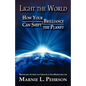 Light the World: How Your Brilliance Can Shift the Planet - Paperback
