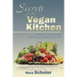 Secrets of My Vegan Kitchen: A Journey into Reversing My Diabetes without Medication - Paperback