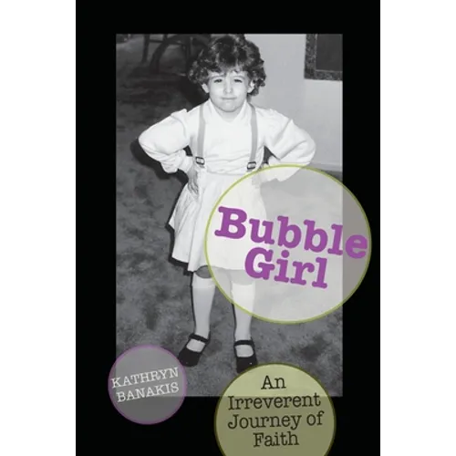 Bubble Girl: An Irreverent Journey of Faith - Paperback