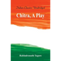 Chitra, A Play - Paperback