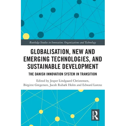 Globalisation, New and Emerging Technologies, and Sustainable Development: The Danish Innovation System in Transition - Paperback