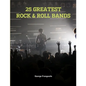 25 Greatest Rock & Roll Bands - Paperback