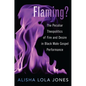 Flaming?: The Peculiar Theopolitics of Fire and Desire in Black Male Gospel Performance - Paperback