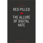 Red Pilled - The Allure of Digital Hate - Paperback