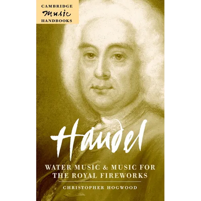 Handel: Water Music and Music for the Royal Fireworks - Paperback