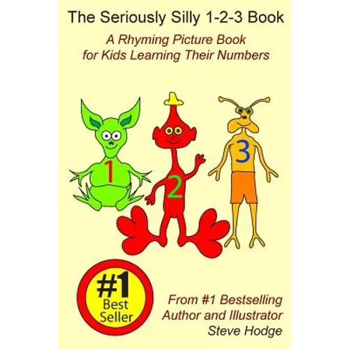 The Seriously Silly 1-2-3 Book: A Rhyming Picture Book for Kids Learning Their Numbers - Paperback