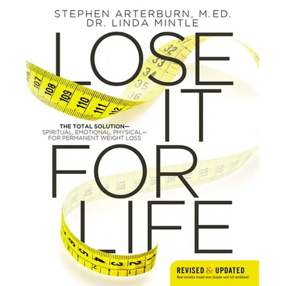 A Lose It for Life: The Total Solution?spiritual, Emotional, Physical?for Permanent Weight Loss (Revised, Updated) - Paperback