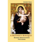 A Mother's Bouquet: Rosary Meditations for Moms - Paperback