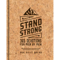 Stand Strong: 365 Devotions for Men by Men: Deluxe Edition - Hardcover