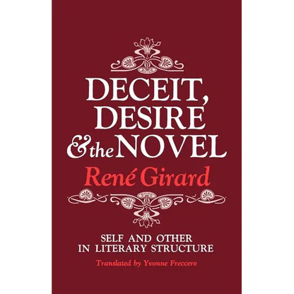 Deceit, Desire, and the Novel: Self and Other in Literary Structure - Paperback