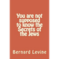 You are not supposed to know the Secrets of the Jews - Paperback