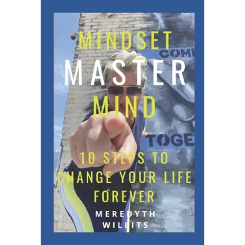 Mindset Master Mind: 10 Steps to Change Your Life Forever - Paperback