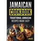 Jamaican Cookbook: Traditional Jamaican Recipes Made Easy - Paperback
