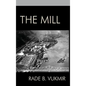 The Mill - Hardcover
