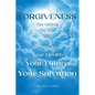 Forgiveness: The Vehicle For The Road To Your Faith, Your Health, Your Future, Your Salvation - Paperback