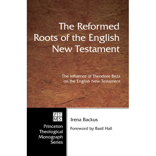 The Reformed Roots of the English New Testament - Paperback