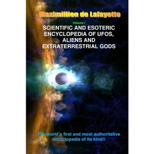 V1. Scientific and Esoteric Encyclopedia of UFOs, Aliens and Extraterrestrial Gods - Paperback