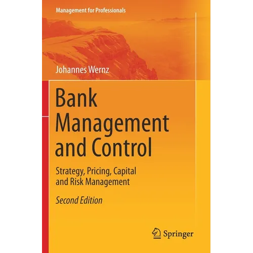 Bank Management and Control: Strategy, Pricing, Capital and Risk Management - Paperback