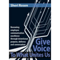 Give Voice To What Unites Us: Renewing employee communication excellence through intentional purpose, delivery and conversation - Paperback