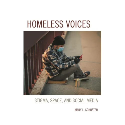 Homeless Voices: Stigma, Space, and Social Media - Paperback