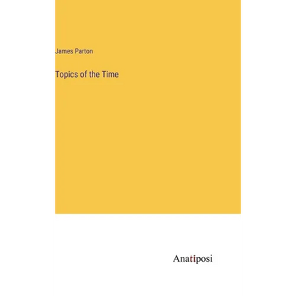 Topics of the Time - Hardcover