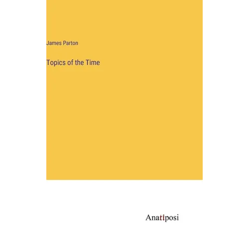 Topics of the Time - Hardcover