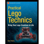 Practical Lego Technics: Bring Your Lego Creations to Life - Paperback