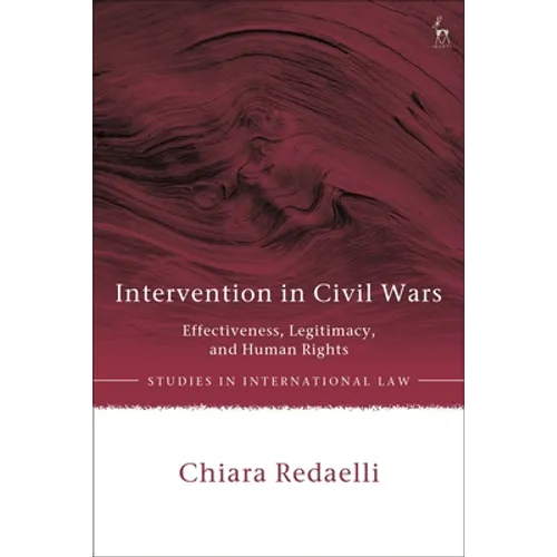 Intervention in Civil Wars: Effectiveness, Legitimacy, and Human Rights - Paperback