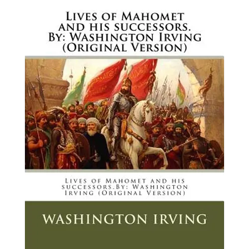 Lives of Mahomet and his successors.By: Washington Irving (Original Version) - Paperback