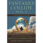 Fantasies Collide, Vol. 4: A Fantasy Short Story Series - Paperback