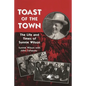 Toast of the Town: The Life and Times of Sunnie Wilson - Paperback