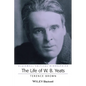 The Life of W. B. Yeats: A Critical Biography - Paperback