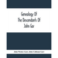 Genealogy Of The Descendants Of John Gar, Or More Particularly Of His Son, Andreas Gaar, Who Emigrated From Bavaria To America In 1732; With Portraits - Paperback